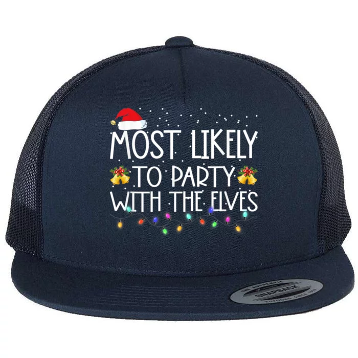 Funny Matching Christmas Most Likely To Party With The Elves Flat Bill Trucker Hat