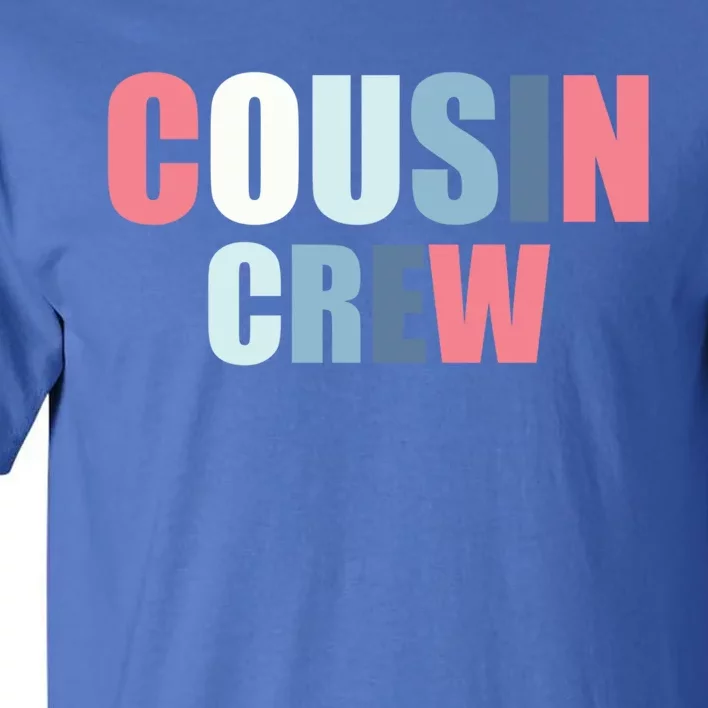 Family Matching Cousin Crew Funny Gift Tall T-Shirt