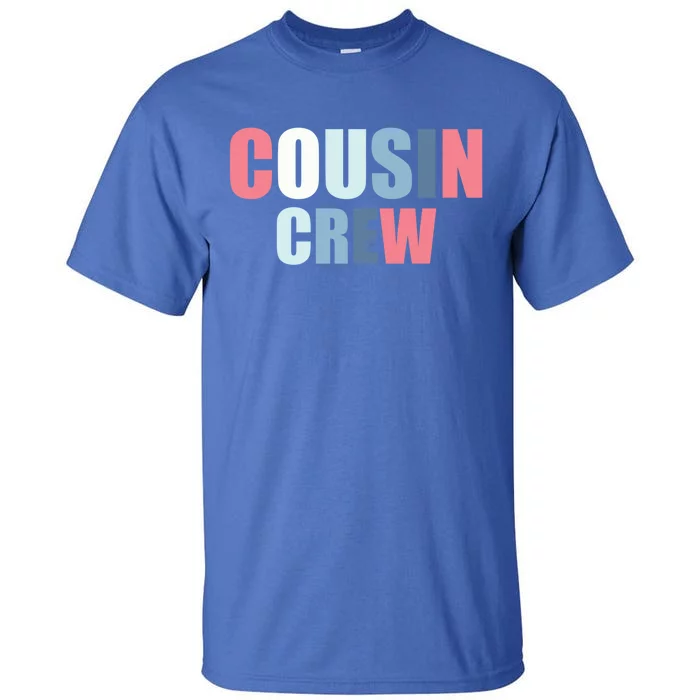 Family Matching Cousin Crew Funny Gift Tall T-Shirt