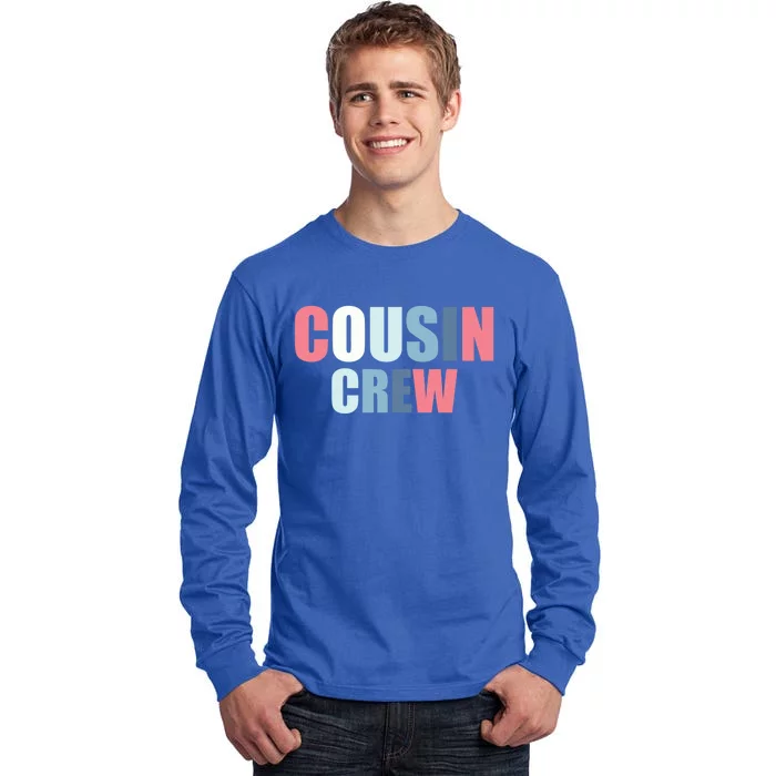 Family Matching Cousin Crew Funny Gift Tall Long Sleeve T-Shirt