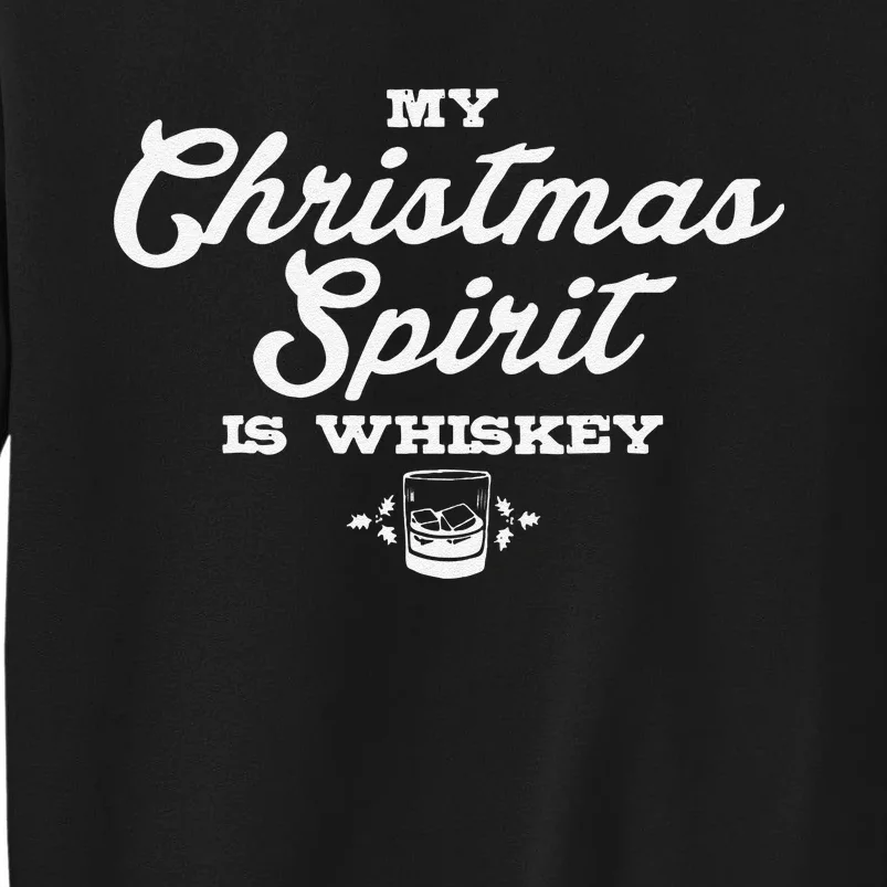 Funny My Christmas Spirit Is Whiskey Tall Sweatshirt