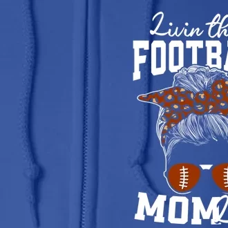 Football Mama Cute Livin That Football Mom Life Gift Full Zip Hoodie