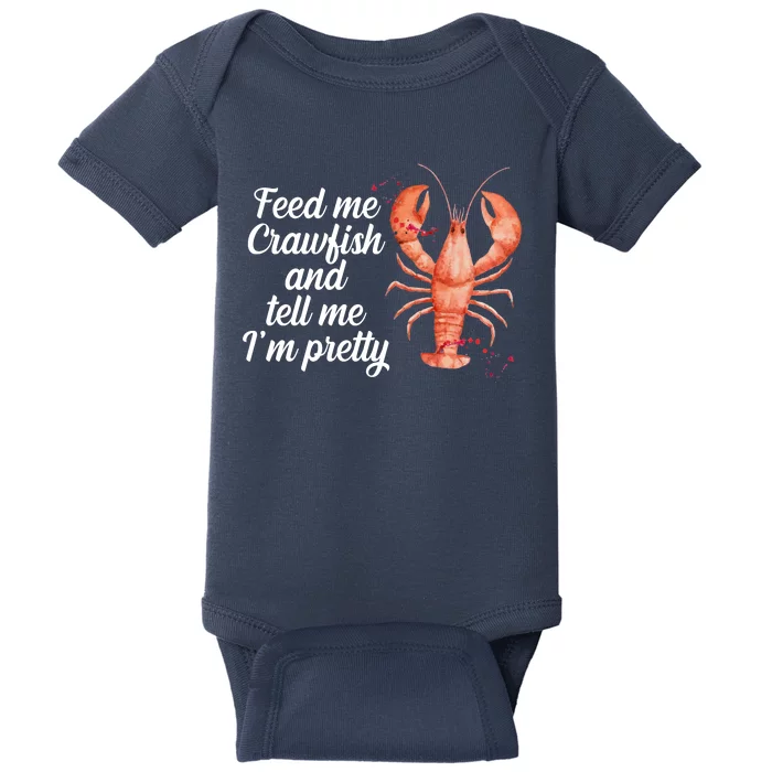 Feed Me Crawfish And Tell Me I'm Pretty Baby Bodysuit