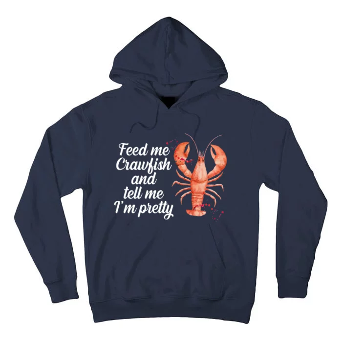 Feed Me Crawfish And Tell Me I'm Pretty Tall Hoodie