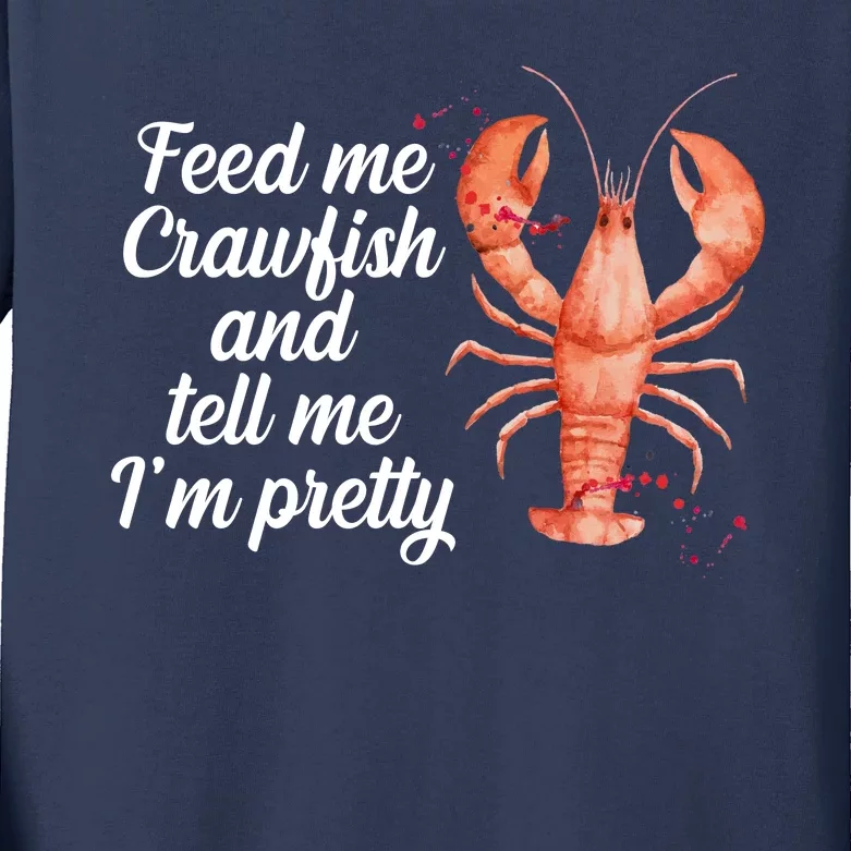 Feed Me Crawfish And Tell Me I'm Pretty Kids Long Sleeve Shirt