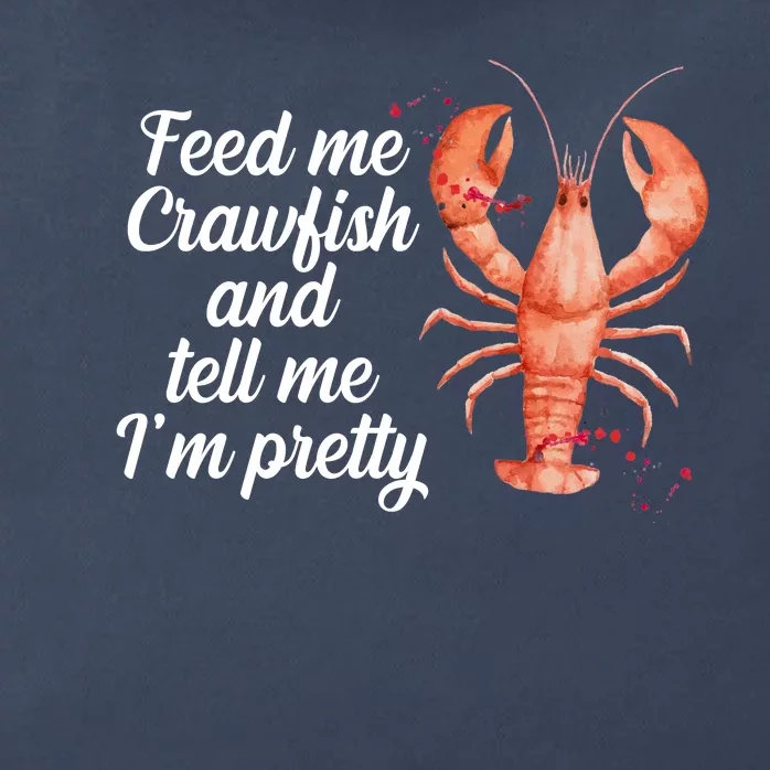 Feed Me Crawfish And Tell Me I'm Pretty Zip Tote Bag