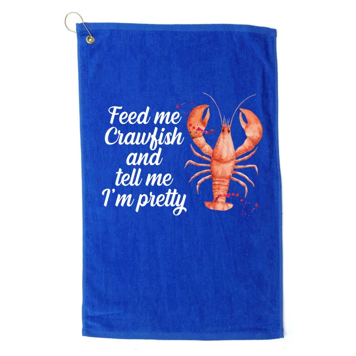 Feed Me Crawfish And Tell Me I'm Pretty Platinum Collection Golf Towel