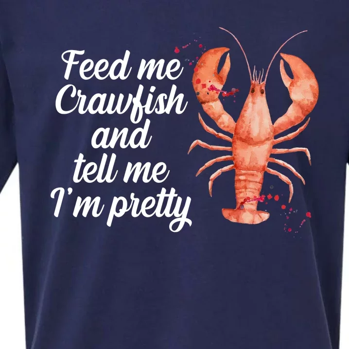 Feed Me Crawfish And Tell Me I'm Pretty Sueded Cloud Jersey T-Shirt