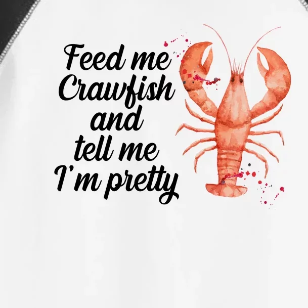 Feed Me Crawfish And Tell Me I'm Pretty Toddler Fine Jersey T-Shirt