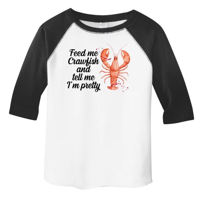 Feed Me Crawfish And Tell Me I'm Pretty Toddler Fine Jersey T-Shirt