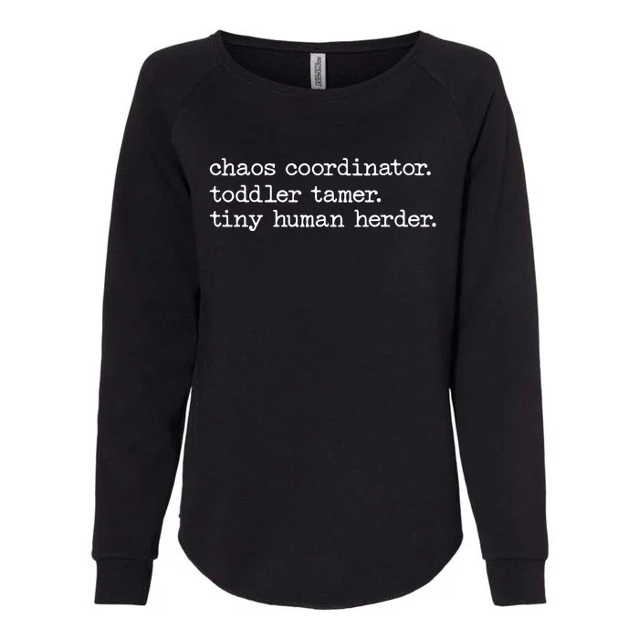 Funny Mom Chaos Coordinator Tamer Tiny Human Herder Womens California Wash Sweatshirt