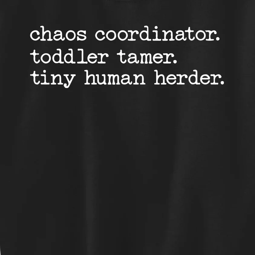 Funny Mom Chaos Coordinator Tamer Tiny Human Herder Kids Sweatshirt