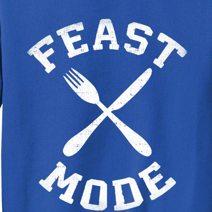 Feast Mode Cute Gift Sweatshirt