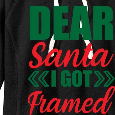 Family Matching Christmas Dear Santa I Got Framed Funny Gift Women's Fleece Hoodie