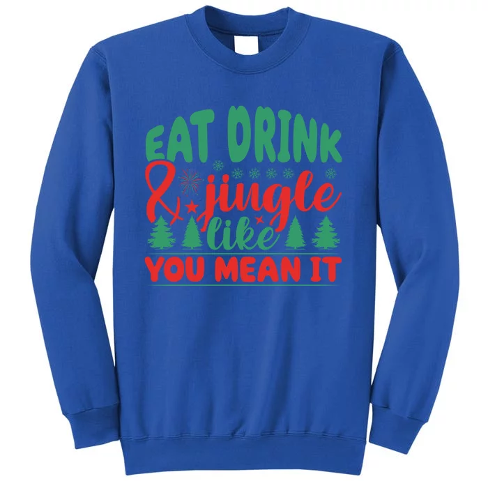 Family Matching Christmas Eat Jingle Like You Mean It Gift Tall Sweatshirt