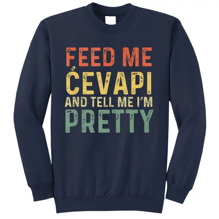 Feed Me Cevapi Funny Balkan Food Sweatshirt