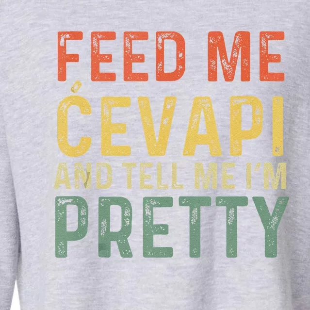 Feed Me Cevapi Funny Balkan Food Cropped Pullover Crew