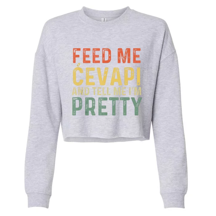 Feed Me Cevapi Funny Balkan Food Cropped Pullover Crew