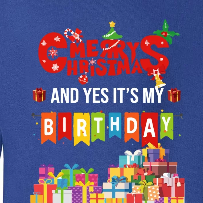 Funny Merry Christmas And Yes ItS My Birthday Party Gift Toddler Sweatshirt