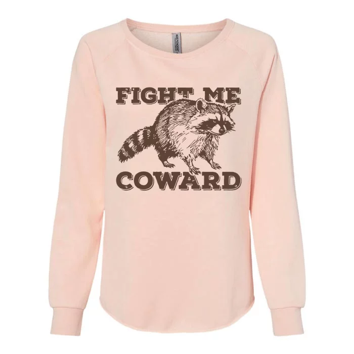 Fight Me Coward Funny Raccoon Vintage Graphic Womens California Wash Sweatshirt