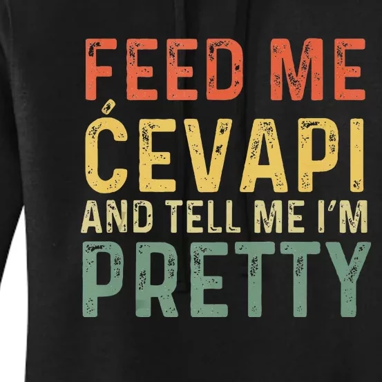 Feed Me Cevapi Funny Balkan Food Women's Pullover Hoodie