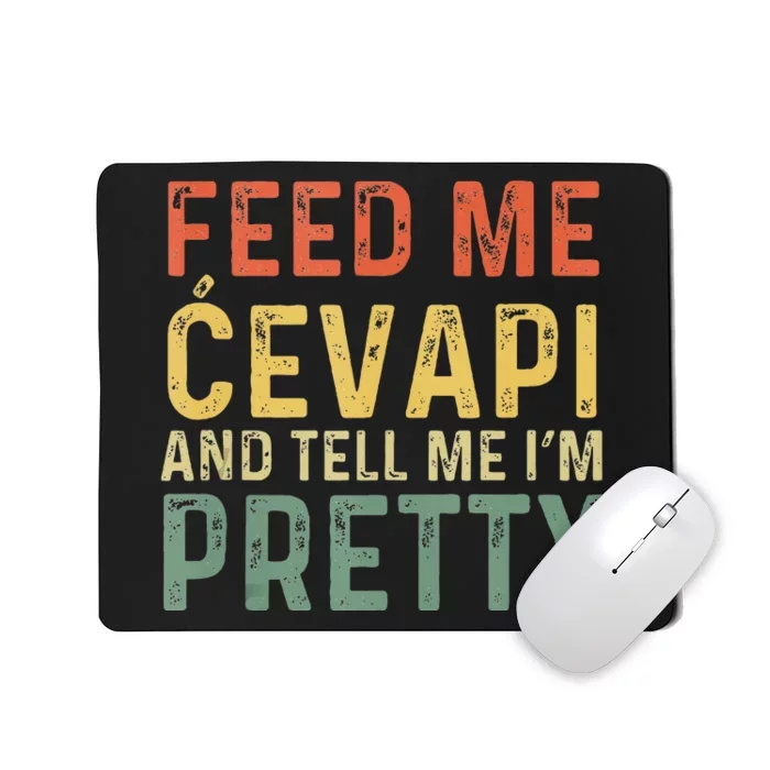 Feed Me Cevapi Funny Balkan Food Mousepad