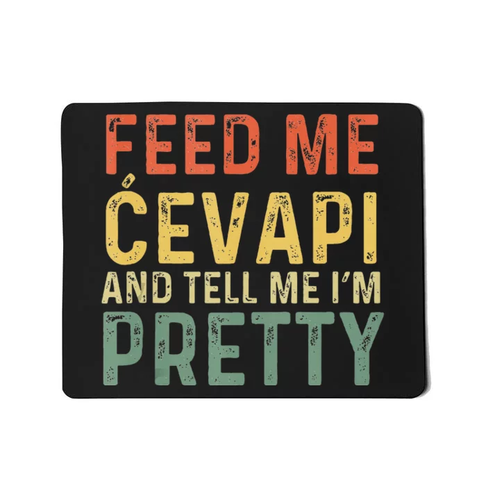 Feed Me Cevapi Funny Balkan Food Mousepad