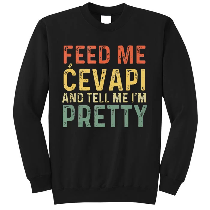 Feed Me Cevapi Funny Balkan Food Tall Sweatshirt