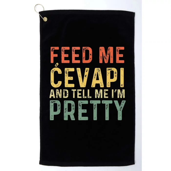 Feed Me Cevapi Funny Balkan Food Platinum Collection Golf Towel