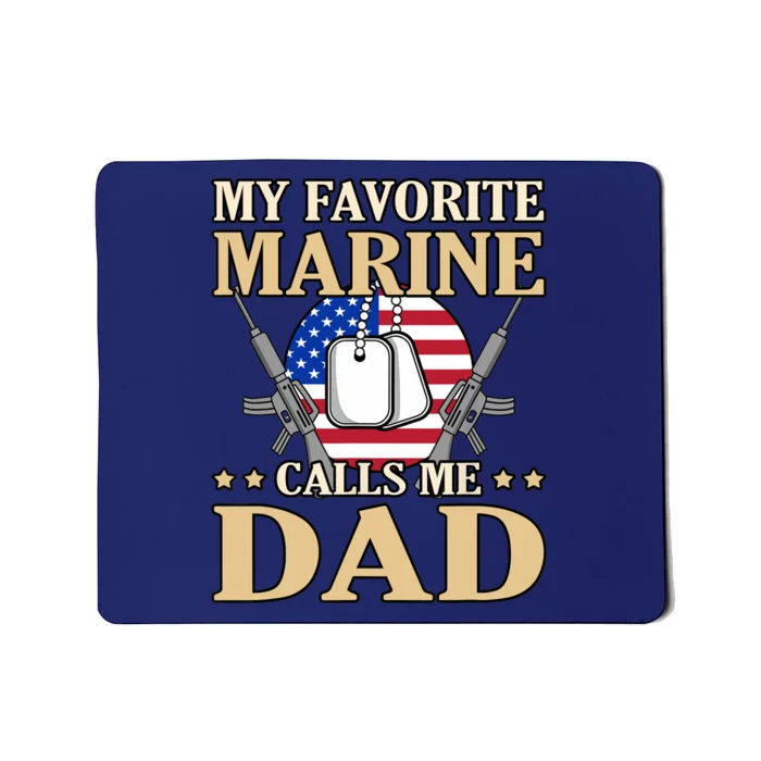 Favorite Marine Calls Me Dad Father’s Day Father Graphic Mousepad