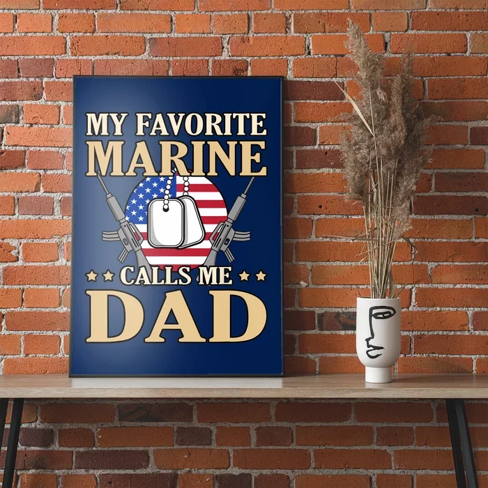 Favorite Marine Calls Me Dad Father’s Day Father Graphic Poster