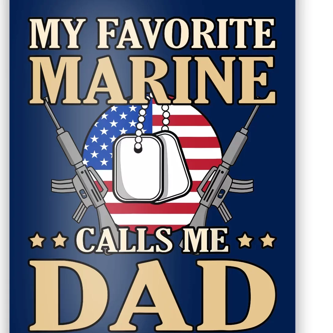 Favorite Marine Calls Me Dad Father’s Day Father Graphic Poster