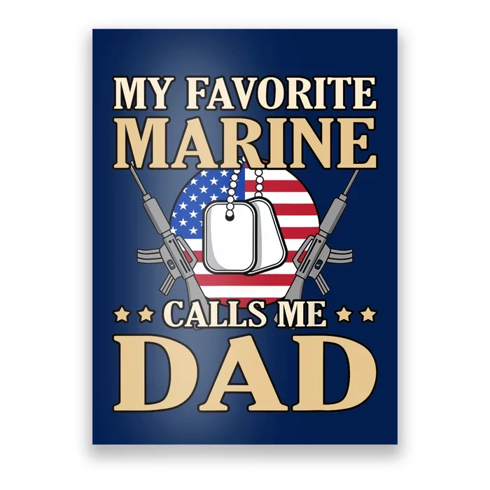 Favorite Marine Calls Me Dad Father’s Day Father Graphic Poster