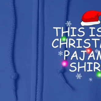 Funny Matching Christmas Present This Is My Christmas Pajama Gift Full Zip Hoodie