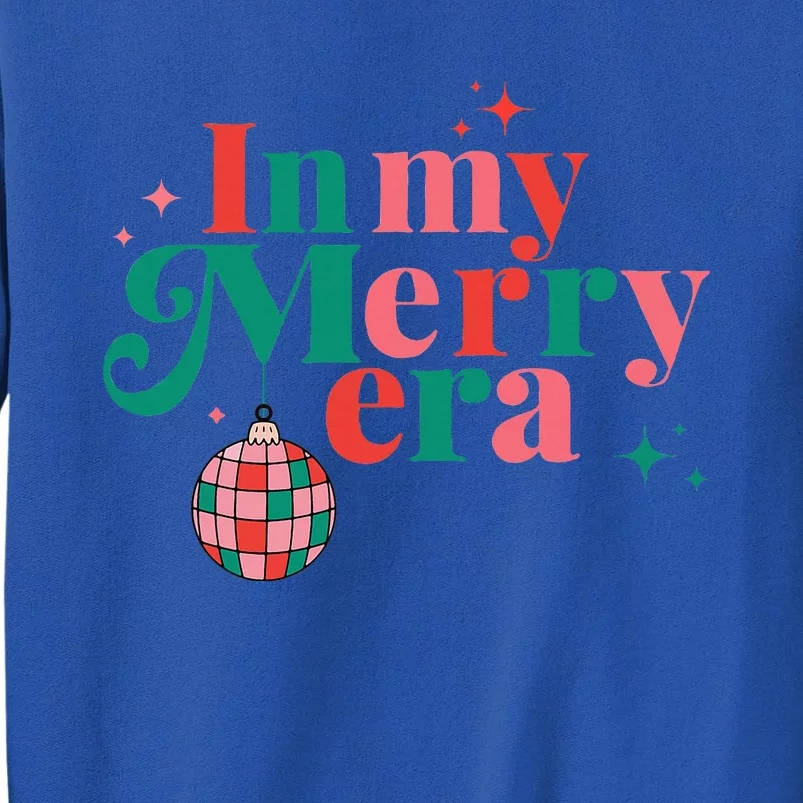 Funny Merry Christmas In My Merry Era Xmas Holiday Christmas Tall Sweatshirt