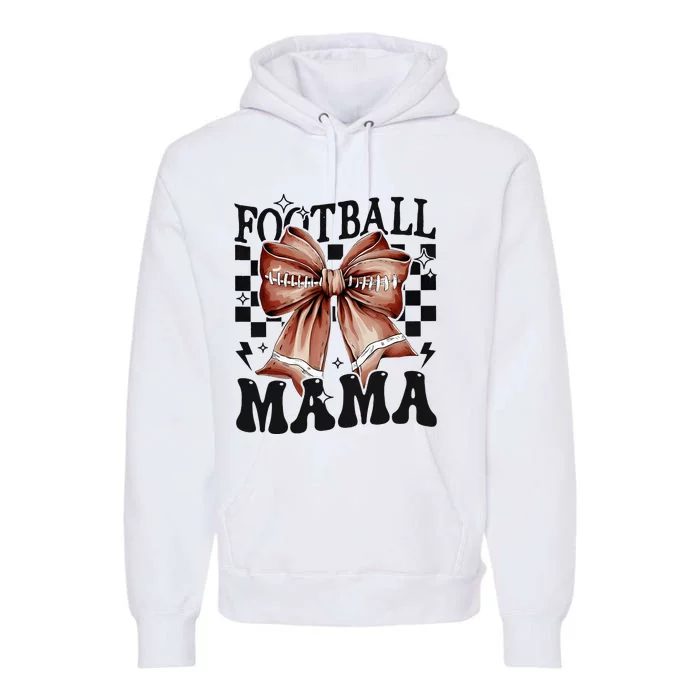 Football Mama Coquette Bow Funny Football Game Day Sport Mom Premium Hoodie