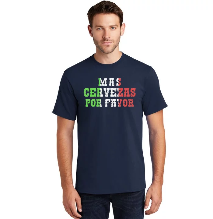 Funny Mas Cerveza Por Favor Joke Drinking Cinco De Mayo Tall T-Shirt