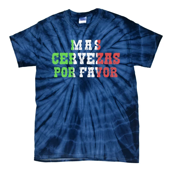 Funny Mas Cerveza Por Favor Joke Drinking Cinco De Mayo Tie-Dye T-Shirt