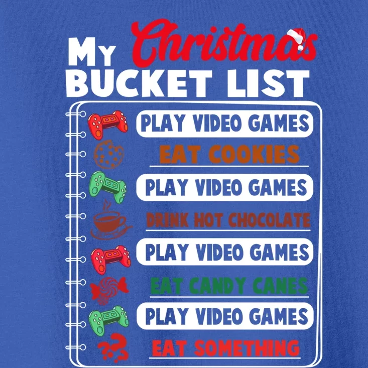 Funny My Christmas Bucket List Video Games Gamer Teens Gift Toddler T-Shirt