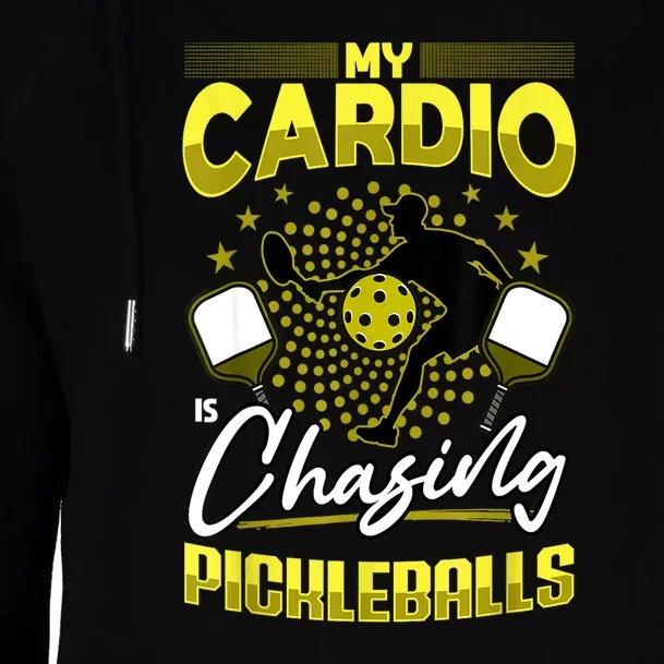 Funny My Cardio Chaging Pickleballs Cool Pickleball Fan Gift Womens Funnel Neck Pullover Hood