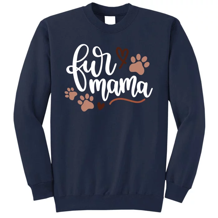 Fur Mama Cute Gift Tall Sweatshirt