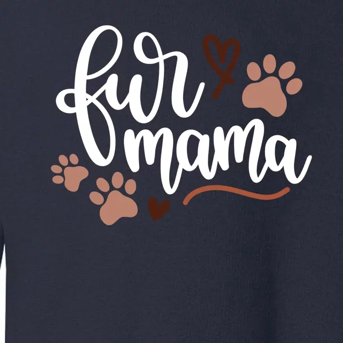 Fur Mama Cute Gift Toddler Sweatshirt