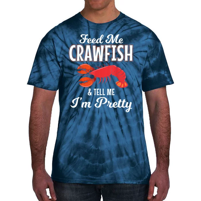 Feed Me Crawfish And Tell Me Im Pretty Funny Mardi Gras Tie-Dye T-Shirt