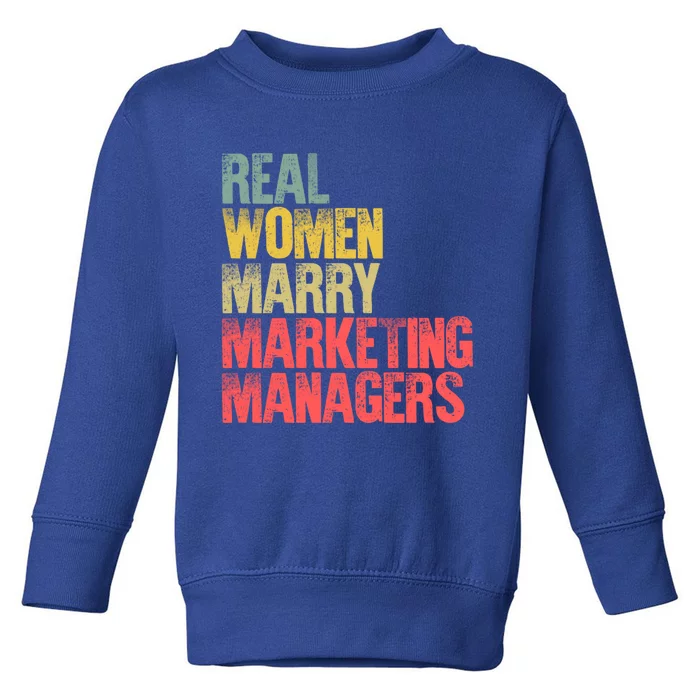 Funny Marriage Cute Gift Real Marry Marketing Agers Meaningful Gift Toddler Sweatshirt