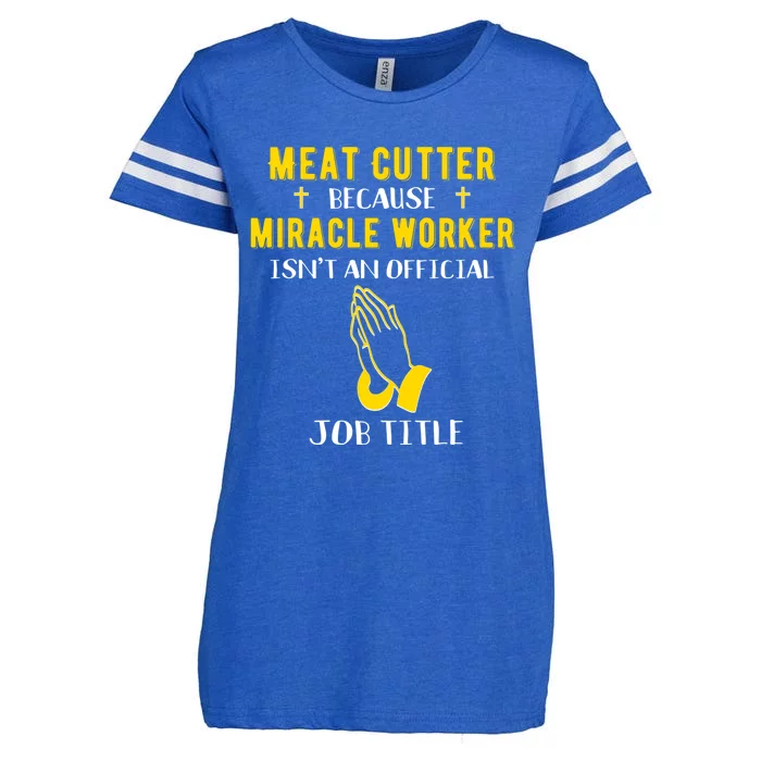 Funny Meat Cutter Because Miracle Worker Isn't A Job Title G Meaningful Gift Enza Ladies Jersey Football T-Shirt