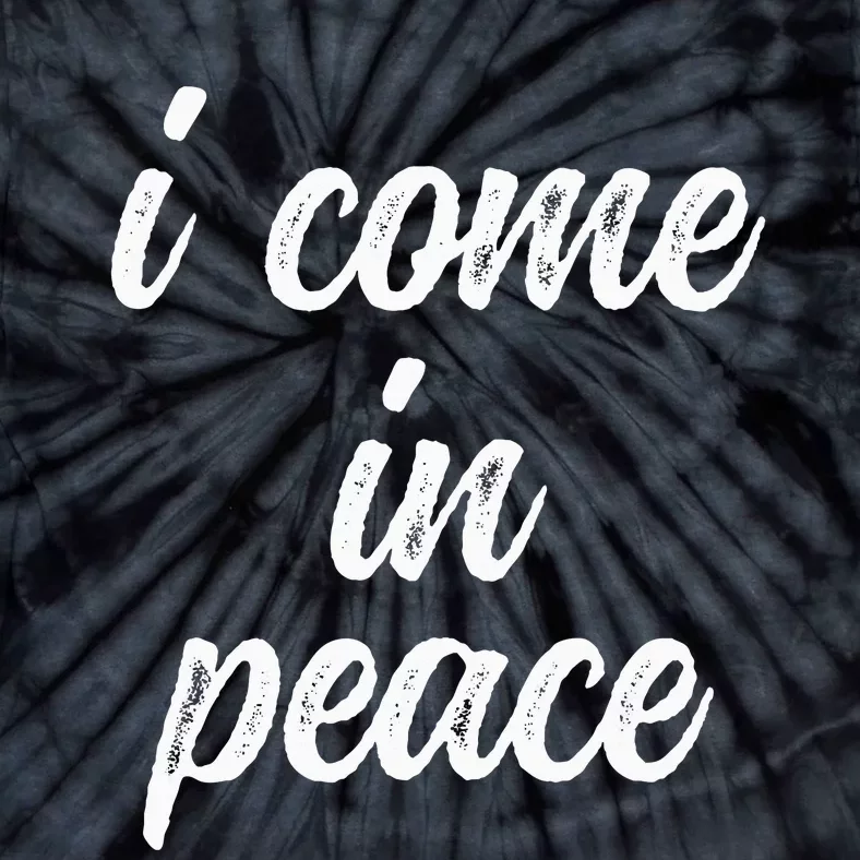 Funny Matching Couple Outfits I Come In Peace Im Peace Tie-Dye T-Shirt