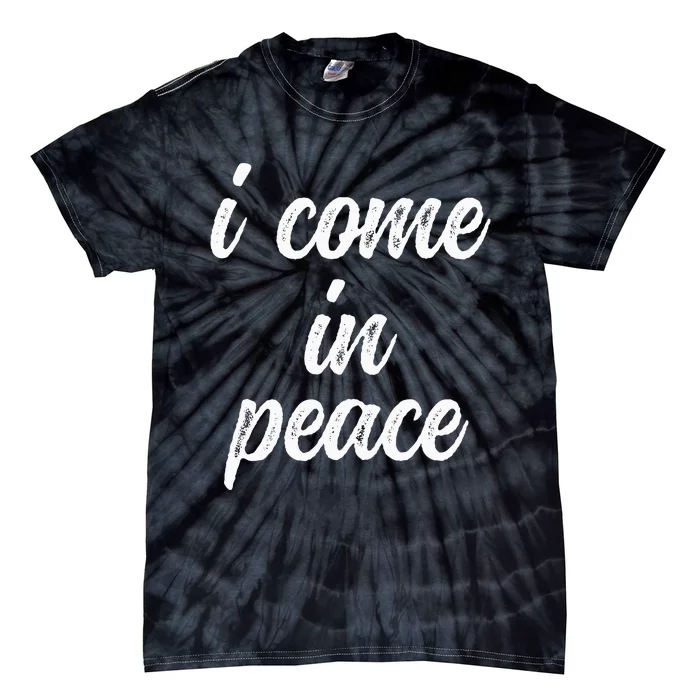 Funny Matching Couple Outfits I Come In Peace Im Peace Tie-Dye T-Shirt