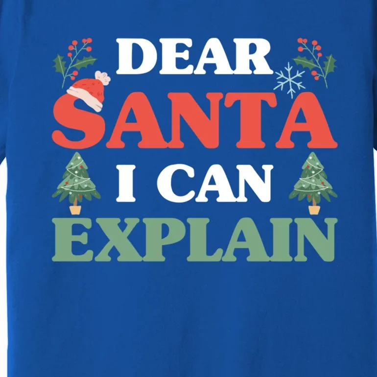 Funny Merry Christmas Holiday Claus Dear Santa I Can Explain Gift Premium T-Shirt