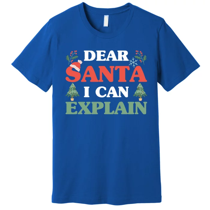 Funny Merry Christmas Holiday Claus Dear Santa I Can Explain Gift Premium T-Shirt