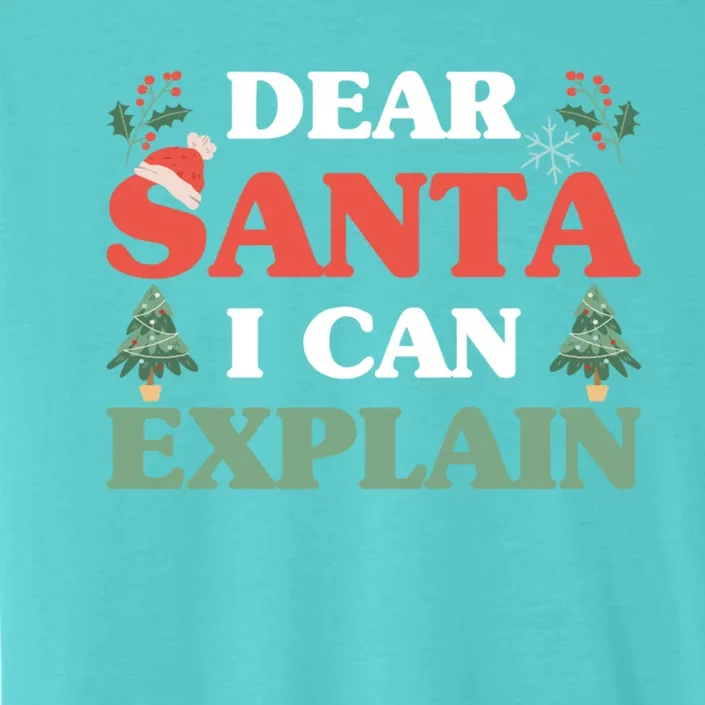 Funny Merry Christmas Holiday Claus Dear Santa I Can Explain Gift ChromaSoft Performance T-Shirt